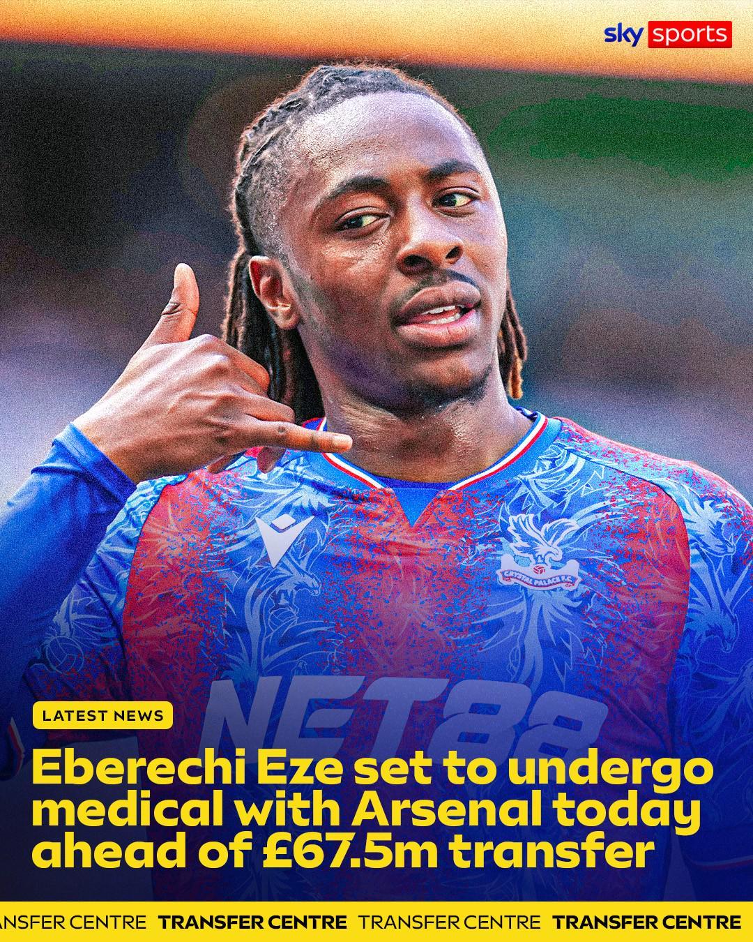 天空：埃泽正在接受阿森纳体检，完成后将以6750万镑正式加盟